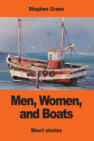 Title: Men, Women, and Boats, Author: Stephen Crane