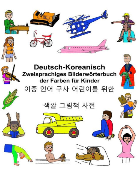 Deutsch-Koreanisch Zweisprachiges Bilderwörterbuch der Farben für Kinder