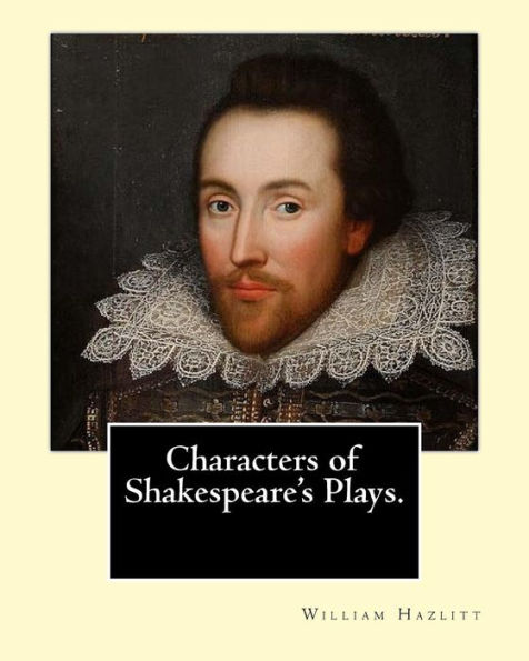 Characters of Shakespeare's Plays. By: William Hazlitt, introduction By: Sir Arthur Thomas Quiller-Couch (1863-1944): Sir Arthur Thomas Quiller-Couch ( 21 November 1863 - 12 May 1944) was a Cornish writer who published using the pseudonym Q. Although a pr