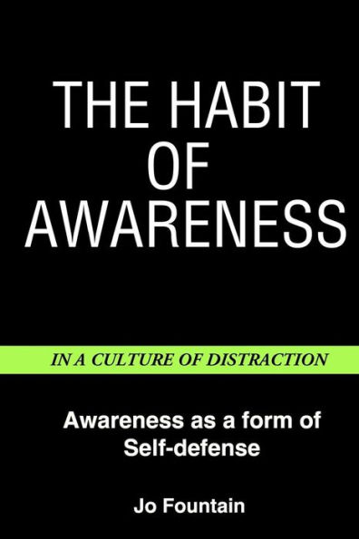 The Habit Of Awareness: Awareness as a form of self-defense