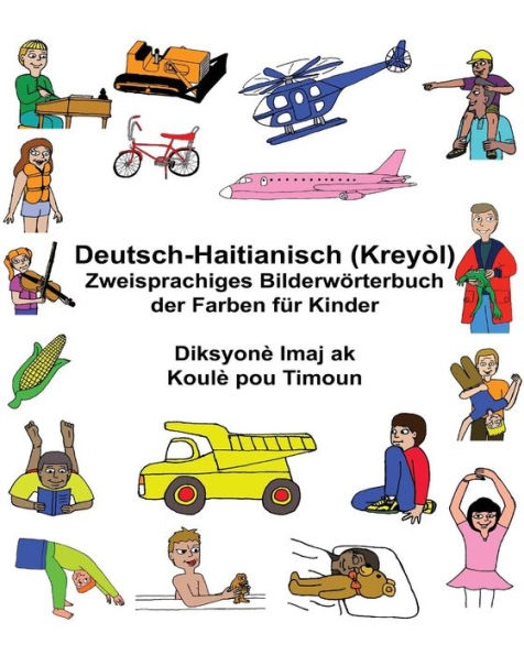Deutsch-Haitianisch (Kreyòl) Zweisprachiges Bilderwörterbuch der Farben für Kinder