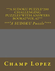 Title: ***A SUDOKU Puzzle*200 Challenging Puzzles*with Answers Book42*Vol.42***: ***