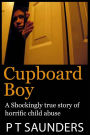 Cupboard Boy: A shockingly true story