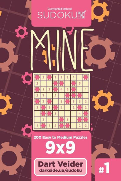 Sudoku Mine - 200 Easy to Medium Puzzles 9x9 (Volume 1)