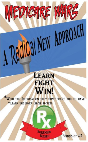 Medicare Wars Pamphlet 1: A Radical New Approach