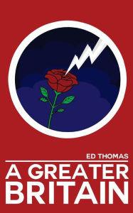 Title: A Greater Britain, Author: Ed Thomas