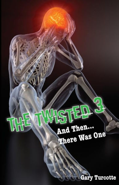 The Twisted 3: And Then There Was One