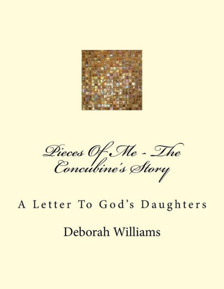 Pieces Of Me - The Concubine's Story: A Letter To God's Daughters