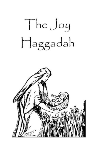 Joy Haggadah, 14 pages: The Story and a Few Songs