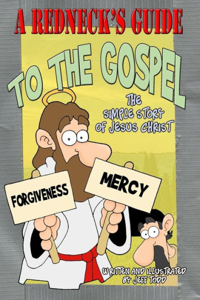 A Redneck's Guide To The Gospel: The Simple Story Of Jesus Christ