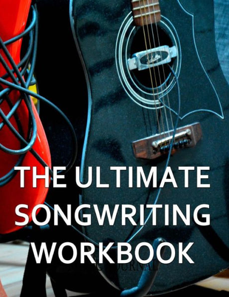 The Ultimate Songwriting Workbook: 8.5" X 11" Softcover