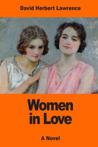 Title: Women in Love, Author: D. H. Lawrence