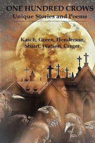 Title: One Hundred Crows: Unique Stories and Poems, Author: Chris Green