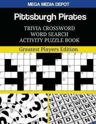 Title: Pittsburgh Pirates Trivia Crossword Word Search Activity Puzzle Book: Greatest Players Edition, Author: Mega Media Depot