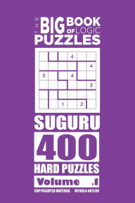 Title: The Big Book of Logic Puzzles - Suguru 400 Hard (Volume 1), Author: Mykola Krylov