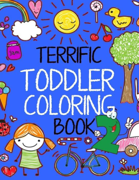 Terrific Toddler Coloring Book 2: Coloring Book For Toddlers: Easy Educational Coloring Book for Kids