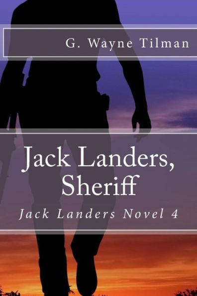 Jack Landers, Sheriff: Jack Landers Novel 4