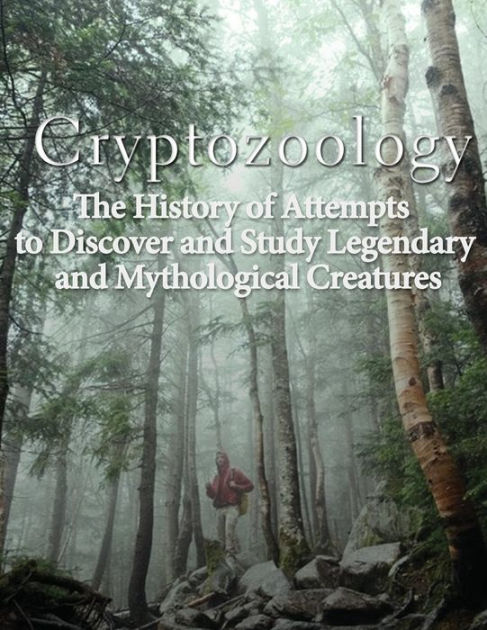 Cryptozoology: The History of Attempts to Discover and Study Legendary ...