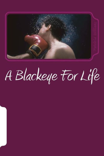 A Blackeye for Life: Mentally, Verbally and Physically