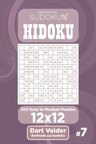 Sudoku Hidoku - 200 Easy to Medium Puzzles 12x12 (Volume 7)
