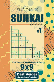 Title: Sudoku Sujikai - 200 Easy to Medium Puzzles (Volume 1), Author: Dart Veider