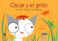 Title: ï¿½scar Y El Grillo: Un Libro Sobre El Movimiento, Author: Geoff Waring