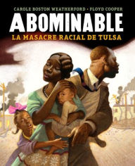 Title: Abominable: la masacre racial de Tulsa, Author: Carole Boston Weatherford