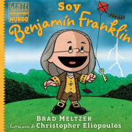 Title: Soy Benjamín Franklin, Author: Brad Meltzer