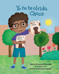 Title: Yo no te olvido, Choco, Author: María Fernanda Heredia