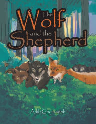 Title: The Wolf and the Shepherd, Author: Adib Gholizadeh