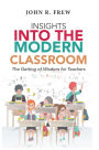 Insights into the Modern Classroom: The Getting of Wisdom for Teachers