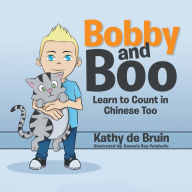 Title: Bobby and Boo: Learn to Count in Chinese Too., Author: Kathy de Bruin
