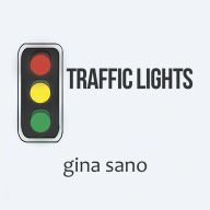 Title: Traffic Lights, Author: Gina Sano