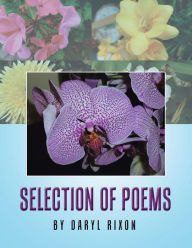 Title: Selection of Poems by Daryl Rixon, Author: Daryl Rixon
