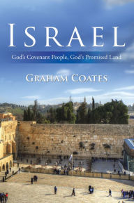 Title: Israel: God'S Covenant People, God'S Promised Land, Author: Graham Coates