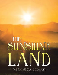 Title: The Sunshine Land, Author: Veronica Lomas