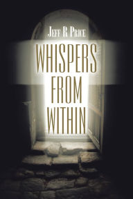 Title: Whispers from Within, Author: Jeff R Price