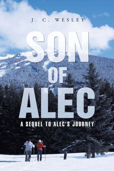 Son of Alec: A Sequel to Alec's Journey
