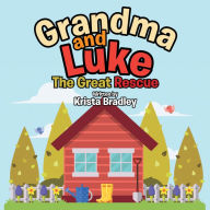 Title: Grandma and Luke: The Great Rescue, Author: Krista Bradley