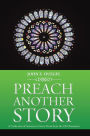 Preach Another Story: A Collection of Sermons in Story Form from the Old Testament