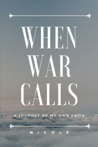 Title: When War Calls, Author: Nicole