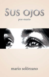 Title: Sus ojos: (Poe-Mario), Author: Anna Maria Rosales