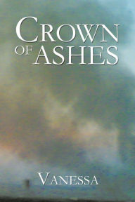 Title: Crown of Ashes, Author: Vanessa