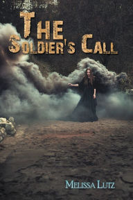 Title: The Soldier's Call, Author: Melissa Lutz