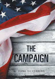 Title: The Campaign, Author: Hank Silverberg
