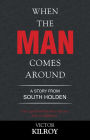 When the Man Comes Around: A Story from South Holden