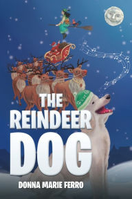 Title: The Reindeer Dog, Author: Donna Marie Ferro
