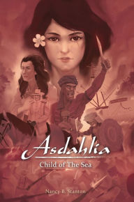 Title: Asdahlia: Child of the Sea, Author: Nancy B. Stanton