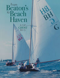 Title: From Beaton's to Beach Haven: A Cat Ghost, Bh G, Author: William W. Fortenbaugh