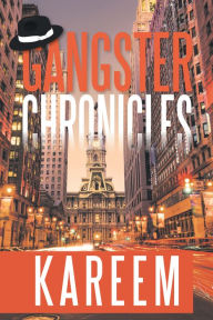 Title: Gangster Chronicles, Author: Kareem
